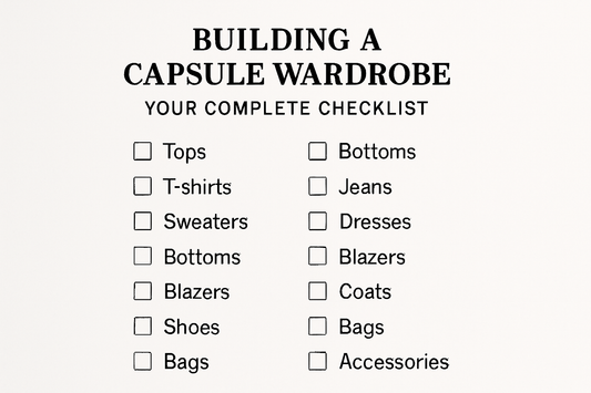 Building a Capsule Wardrobe: Your Complete Checklist