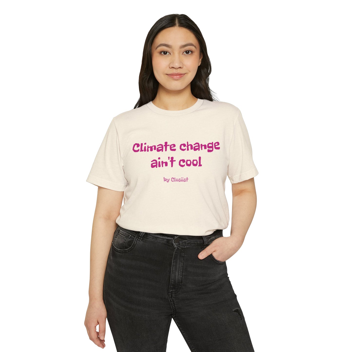 Climate Change Ain't Cool: Eco-Friendly T-Shirt