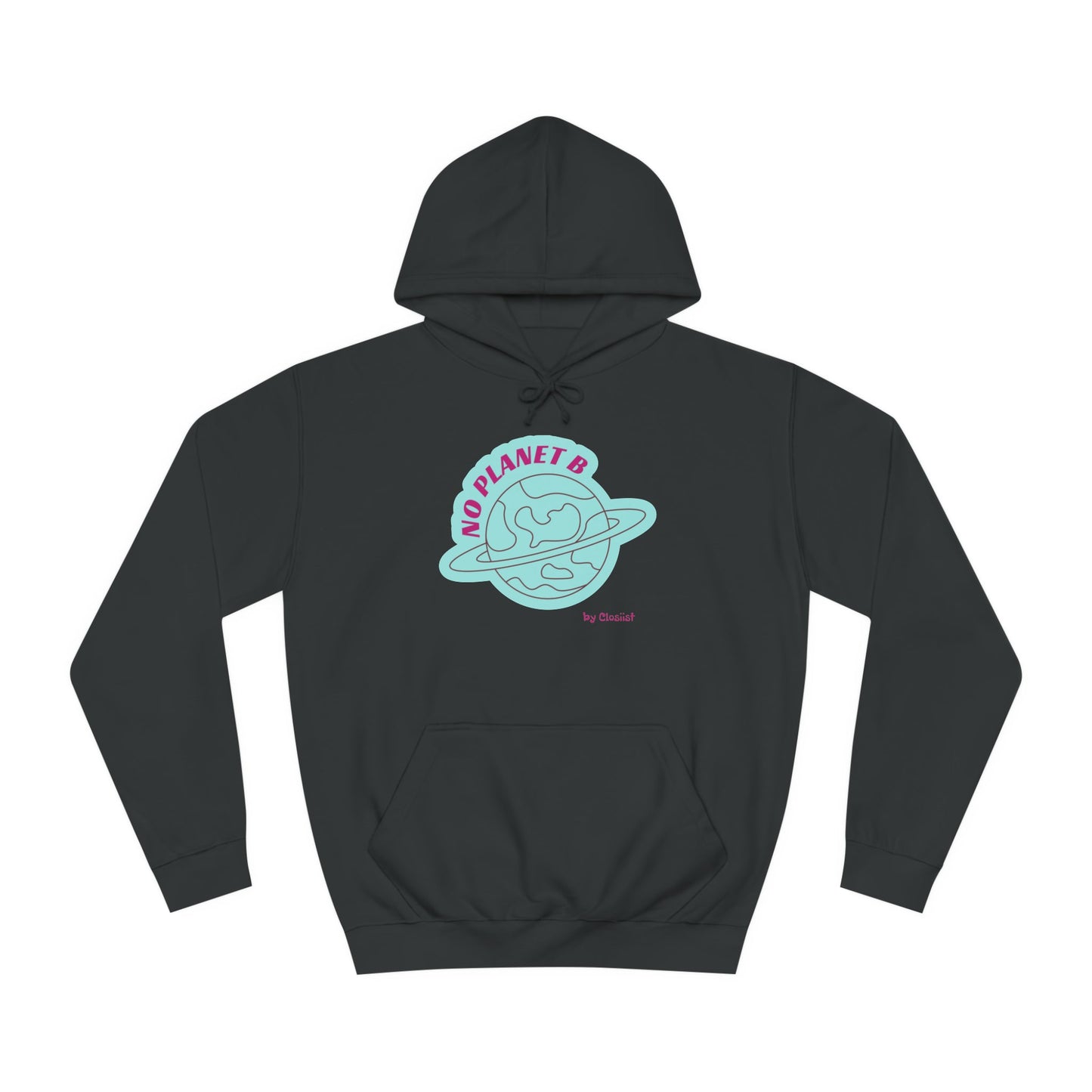 Unisex Hoodie - No Planet B by Closiist
