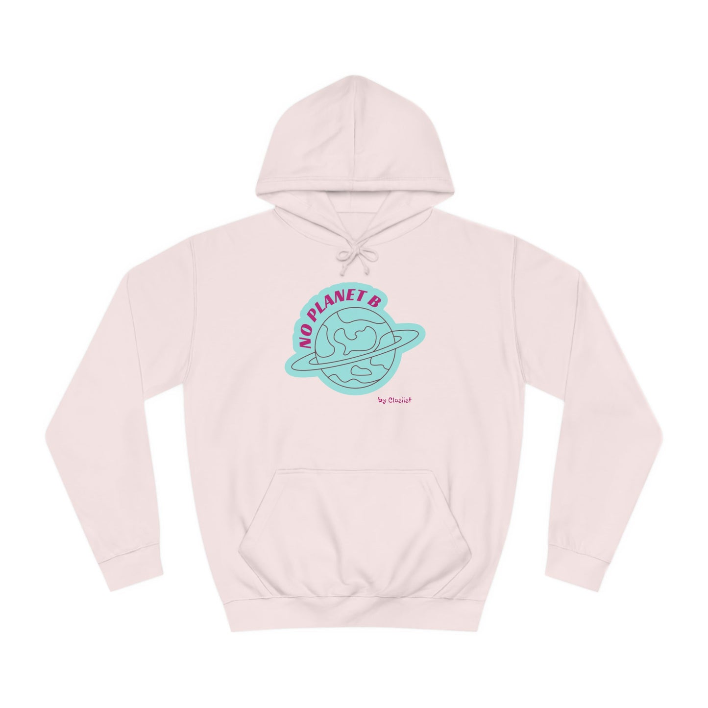 Unisex Hoodie - No Planet B by Closiist