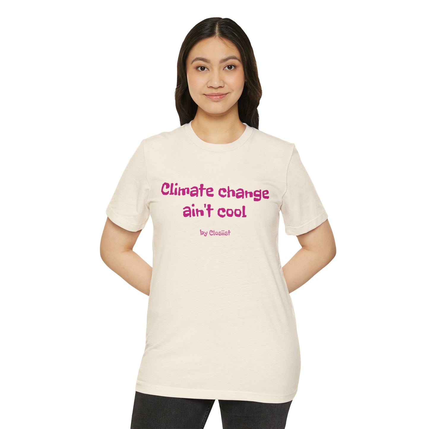 Climate Change Ain't Cool: Eco-Friendly T-Shirt