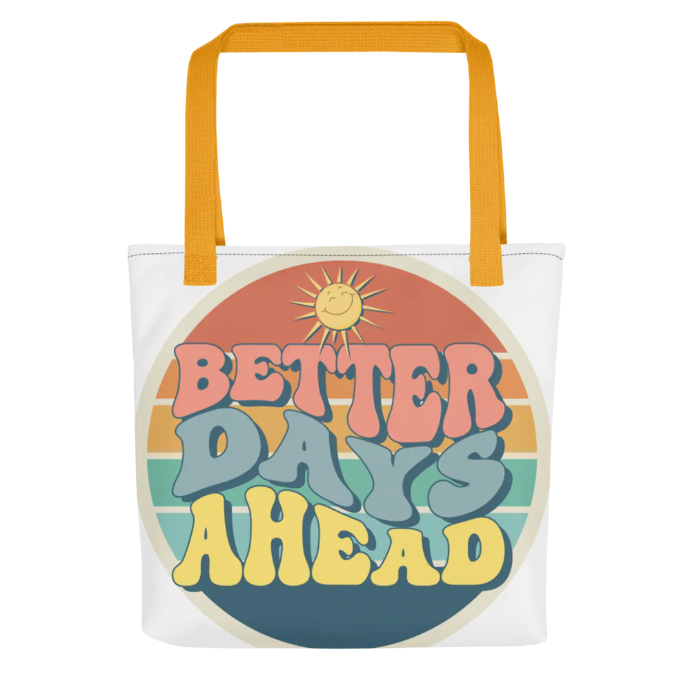 Better Days Ahead Print Tote Bag - Solstik