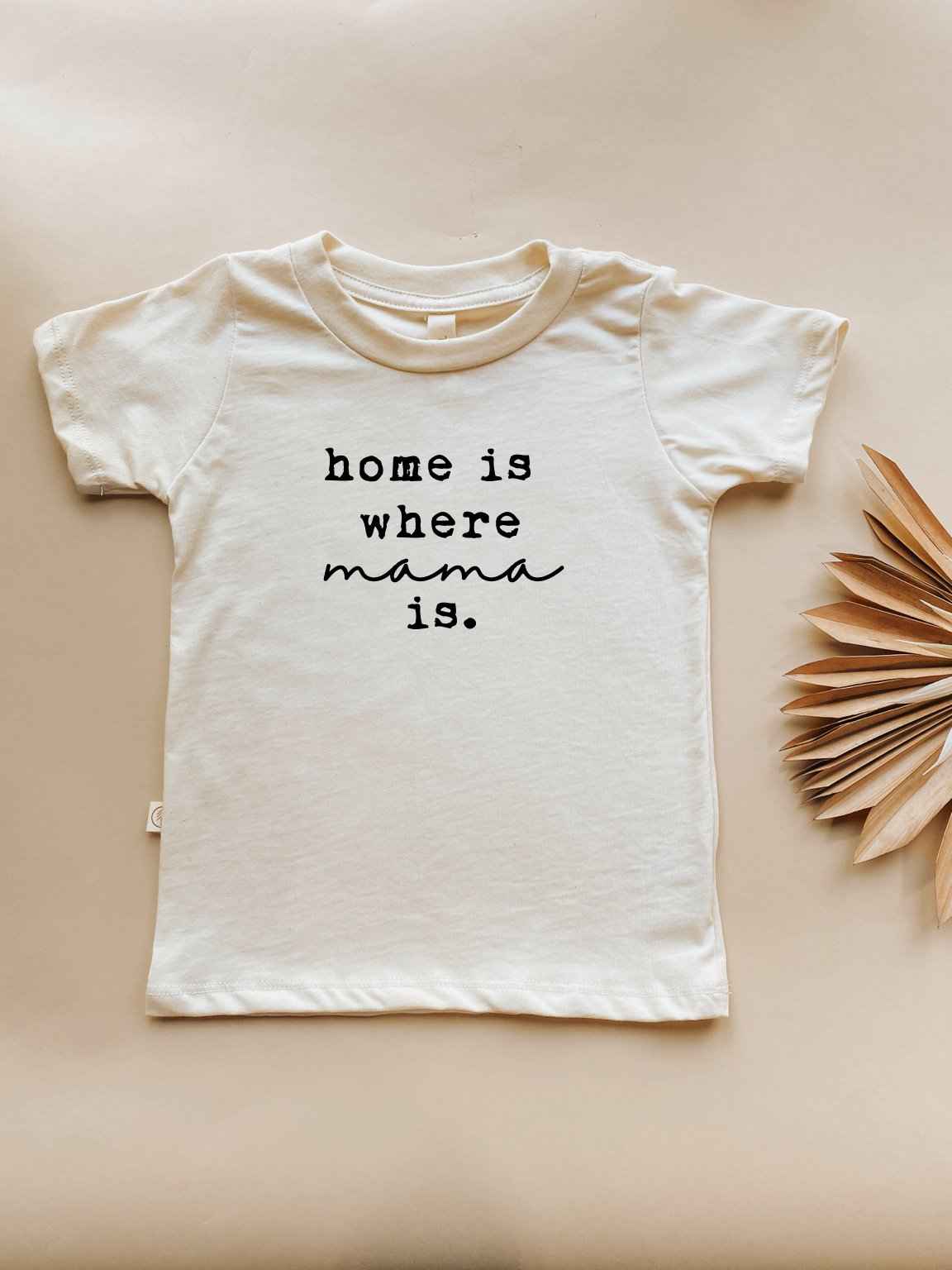 Home is Where Mama Is Organic Cotton Kids T-shirt Short Sleeve